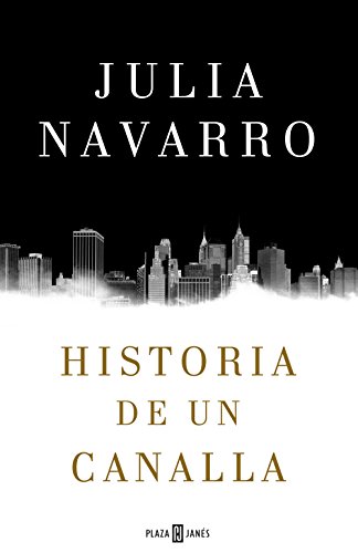 Historia de un canalla (Julia Navarro) von PLAZA & JANES